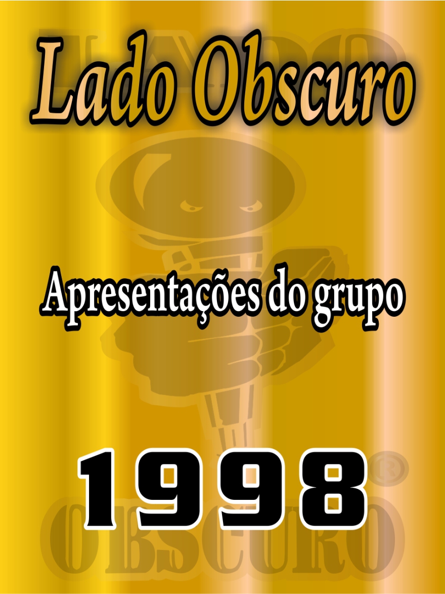Apresentações 1998 - Lado Obscuro