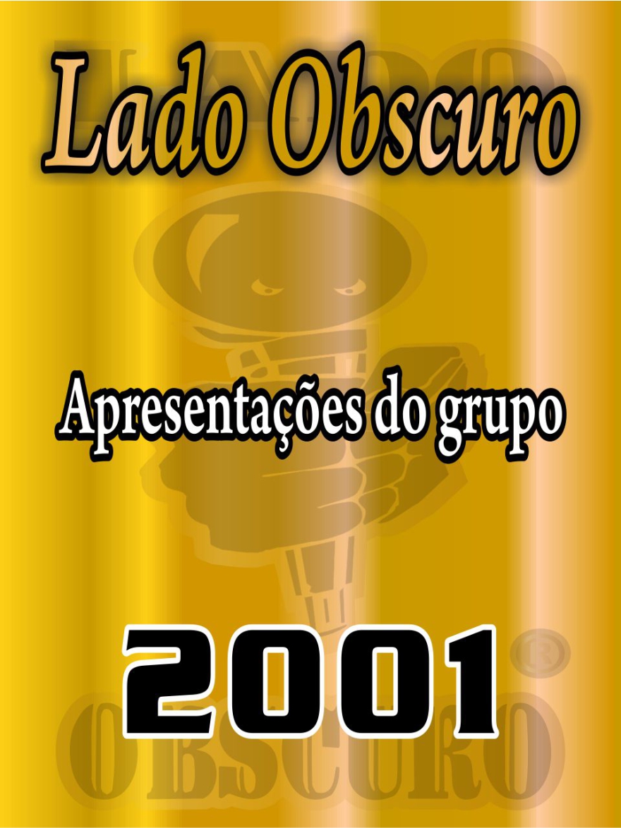 Apresentações 2001 - Lado Obscuro
