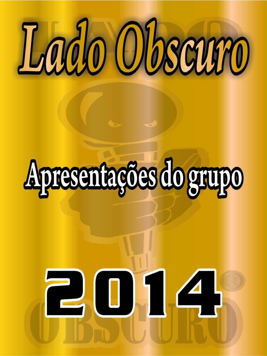 Apresentações 2014 - Lado Obscuro